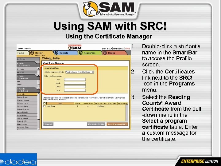  Using SAM with SRC! Using the Certificate Manager 1. 2. 3. Double-click a