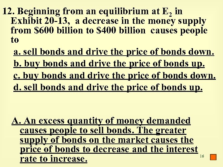 12. Beginning from an equilibrium at E 2 in Exhibit 20 -13, a decrease