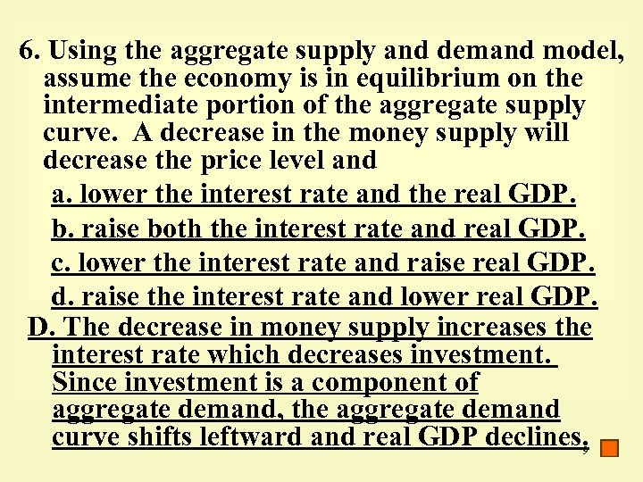 6. Using the aggregate supply and demand model, assume the economy is in equilibrium