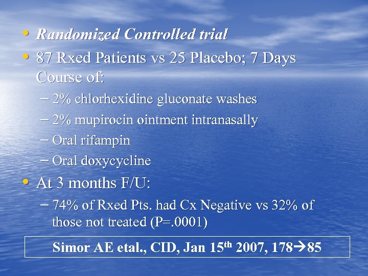  • Randomized Controlled trial • 87 Rxed Patients vs 25 Placebo; 7 Days