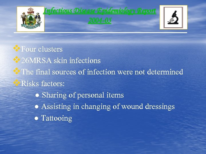 Infectious Disease Epidemiology Report 2004 -05 v. Four clusters v 26 MRSA skin infections
