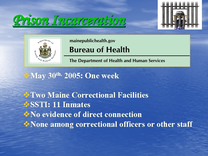 Prison Incarceration v. May 30 th, 2005: One week v. Two Maine Correctional Facilities