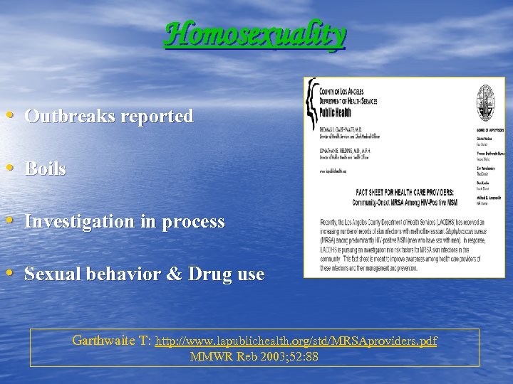 Homosexuality • Outbreaks reported • Boils • Investigation in process • Sexual behavior &