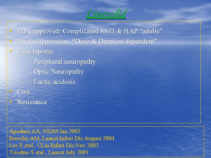 Linezolid • • • FDA approved: Complicated SSTI & HAP “adults” Myelosuppression “Dose &