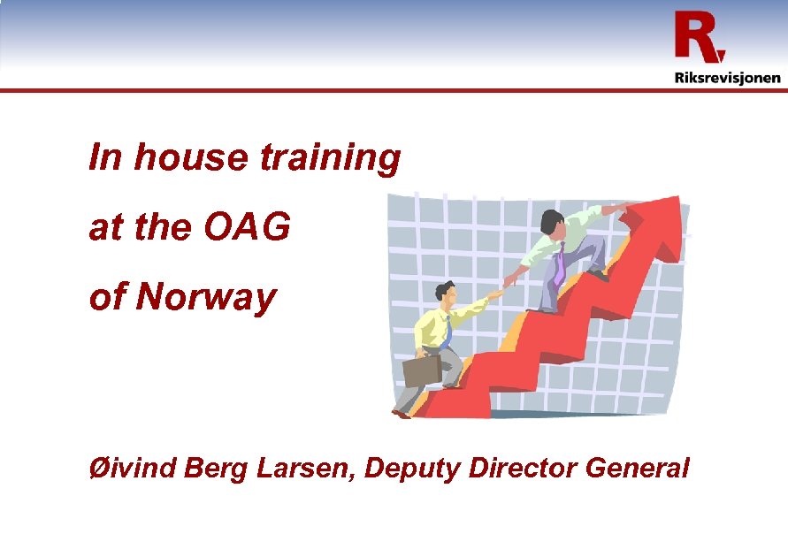 In house training at the OAG of Norway Øivind Berg Larsen, Deputy Director General