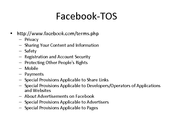 Facebook-TOS • http: //www. facebook. com/terms. php Privacy Sharing Your Content and Information Safety