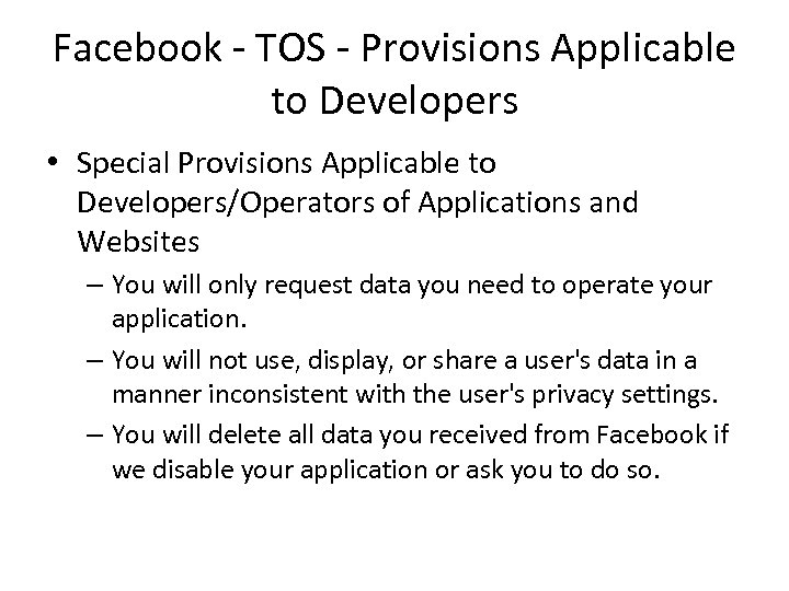 Facebook - TOS - Provisions Applicable to Developers • Special Provisions Applicable to Developers/Operators