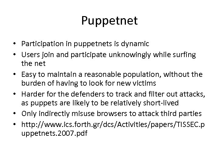 Puppetnet • Participation in puppetnets is dynamic • Users join and participate unknowingly while