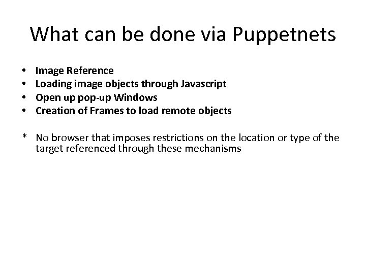 What can be done via Puppetnets • • Image Reference Loading image objects through