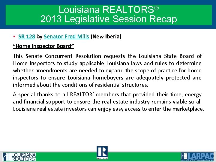 Louisiana REALTORS® 2013 Legislative Session Recap § SR 128 by Senator Fred Mills (New