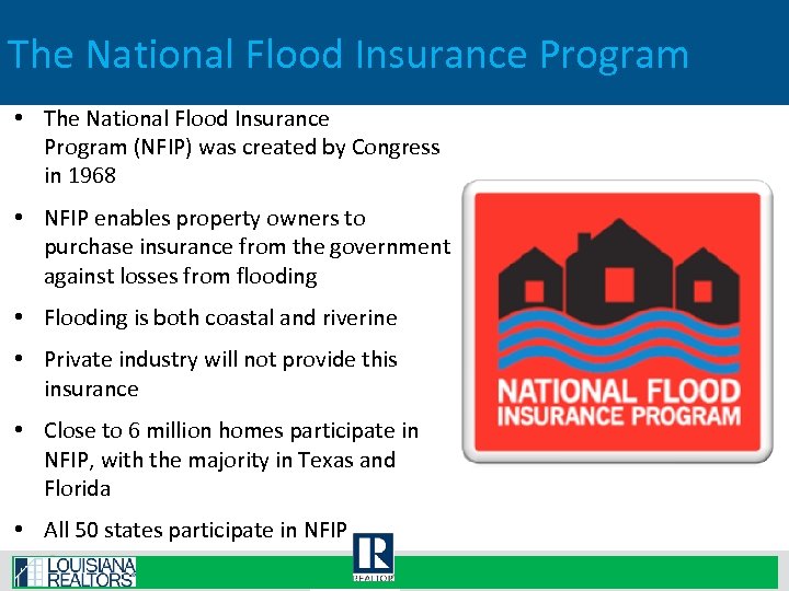 The National Flood Insurance Program • The National Flood Insurance Program (NFIP) was created