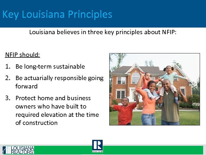 Key Louisiana Principles Louisiana believes in three key principles about NFIP: NFIP should: 1.
