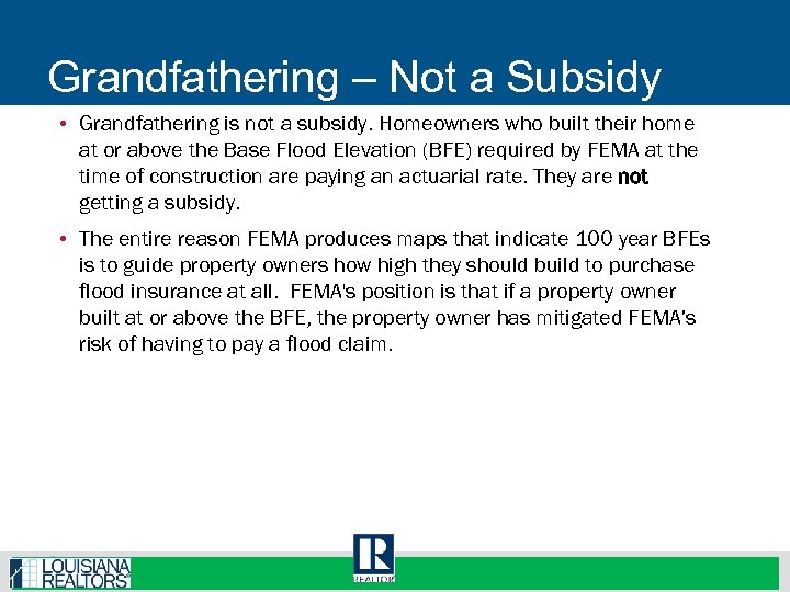 Grandfathering – Not a Subsidy • Grandfathering is not a subsidy. Homeowners who built
