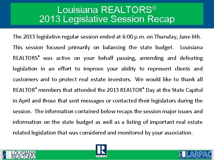Louisiana REALTORS® 2013 Legislative Session Recap The 2013 legislative regular session ended at 6: