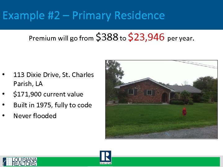 Example #2 – Primary Residence Premium will go from $388 to $23, 946 per