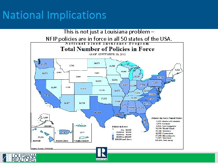 National Implications This is not just a Louisiana problem – NFIP policies are in