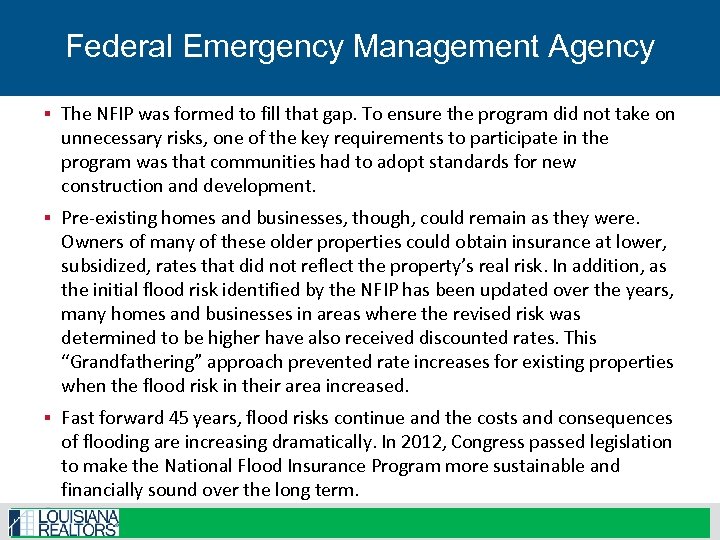 Federal Emergency Management Agency § The NFIP was formed to fill that gap. To