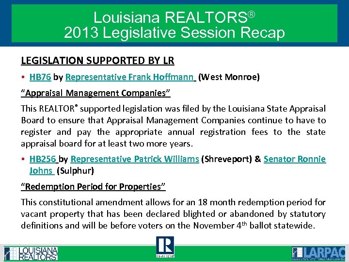 Louisiana REALTORS® 2013 Legislative Session Recap LEGISLATION SUPPORTED BY LR § HB 76 by