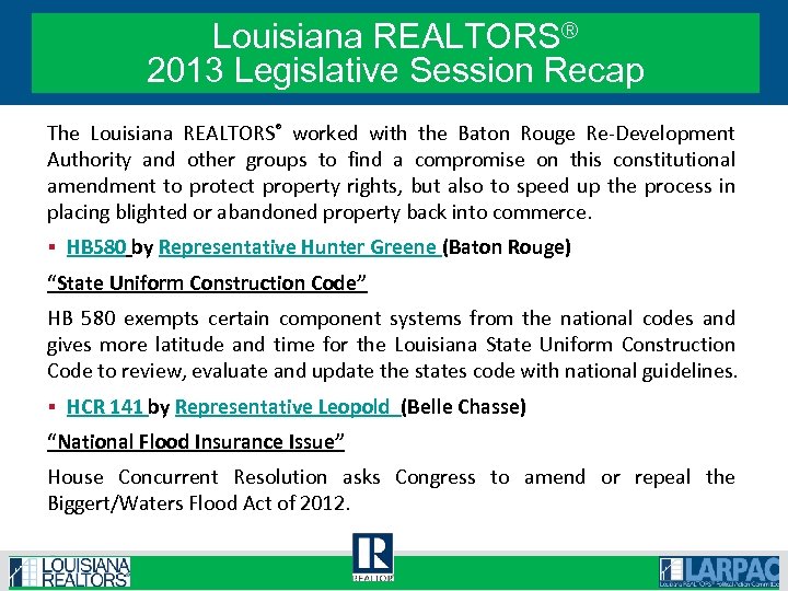 Louisiana REALTORS® 2013 Legislative Session Recap The Louisiana REALTORS® worked with the Baton Rouge