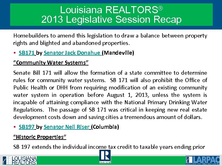 Louisiana REALTORS® 2013 Legislative Session Recap Homebuilders to amend this legislation to draw a