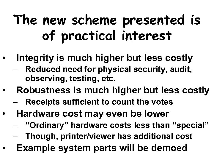 The new scheme presented is of practical interest • Integrity is much higher but