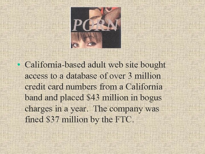  • California-based adult web site bought access to a database of over 3