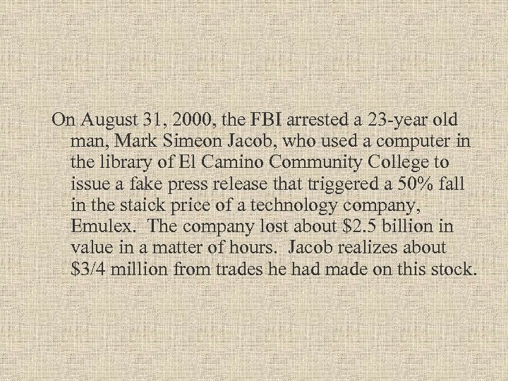 On August 31, 2000, the FBI arrested a 23 -year old man, Mark Simeon