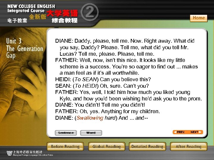 DIANE: Daddy, please, tell me. Now. Right away. What did you say, Daddy? Please.