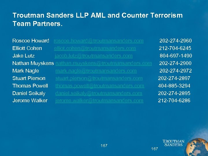 Troutman Sanders LLP AML and Counter Terrorism Team Partners. Roscoe Howard roscoe. howard@troutmansanders. com
