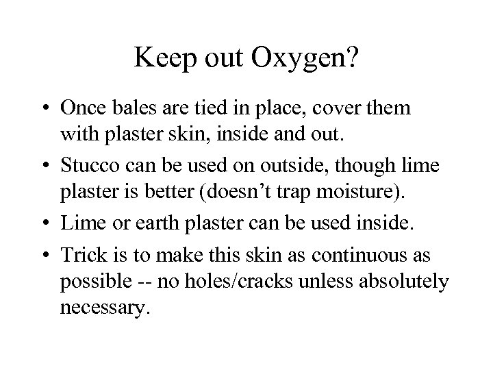 Keep out Oxygen? • Once bales are tied in place, cover them with plaster