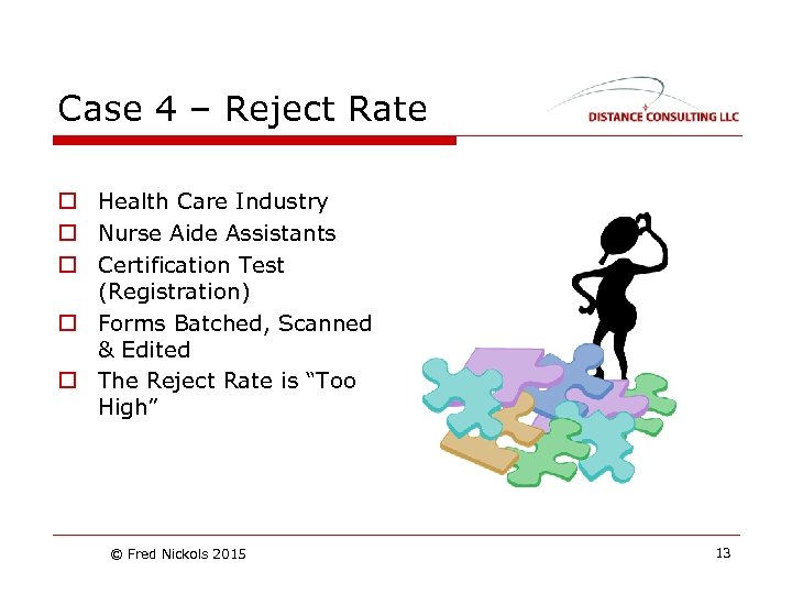 Case 4 – Reject Rate o Health Care Industry o Nurse Aide Assistants o