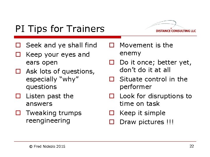 PI Tips for Trainers o Seek and ye shall find o Keep your eyes