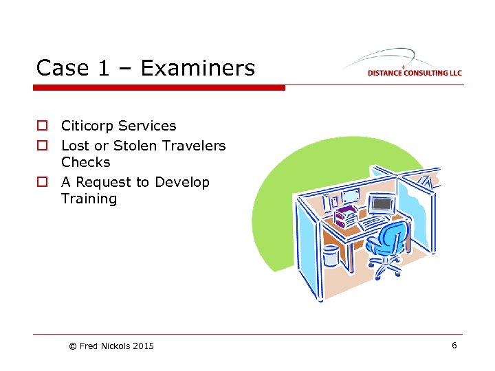 Case 1 – Examiners o Citicorp Services o Lost or Stolen Travelers Checks o