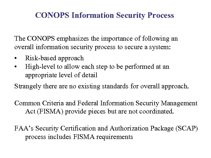 CONOPS Information Security Process The CONOPS emphasizes the importance of following an overall information