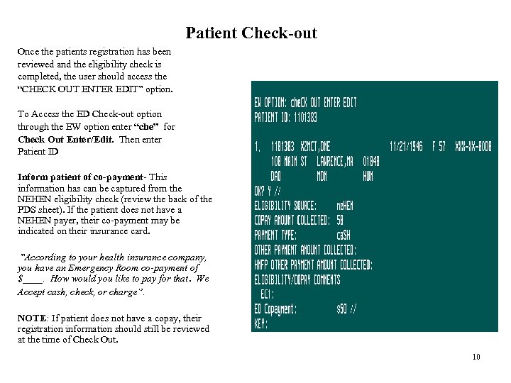 Patient Check-out Once the patients registration has been reviewed and the eligibility check is