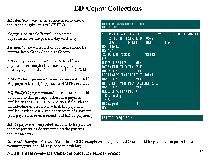 ED Copay Collections Eligibility source- enter source used to check insurance eligibility. (ex. NEHEN)