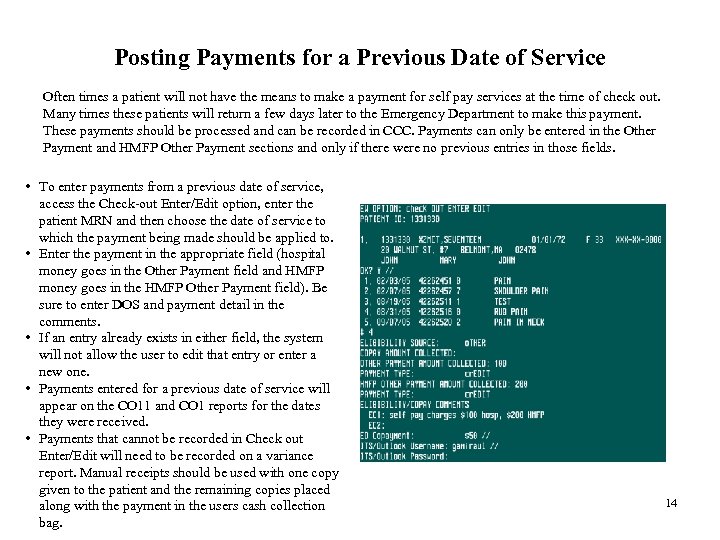 Posting Payments for a Previous Date of Service Often times a patient will not