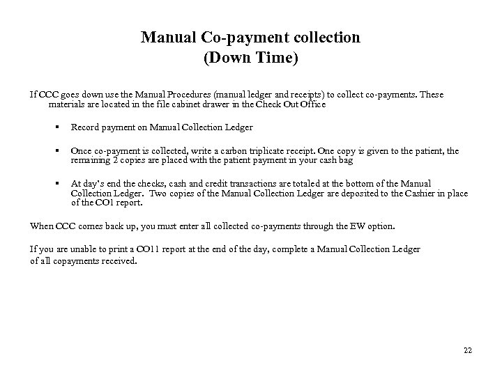 Manual Co-payment collection (Down Time) If CCC goes down use the Manual Procedures (manual