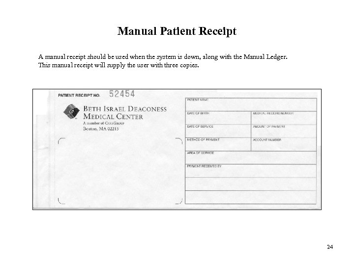 Manual Patient Receipt A manual receipt should be used when the system is down,