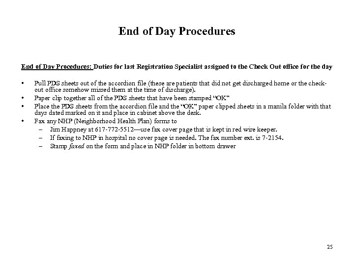 End of Day Procedures: Duties for last Registration Specialist assigned to the Check Out