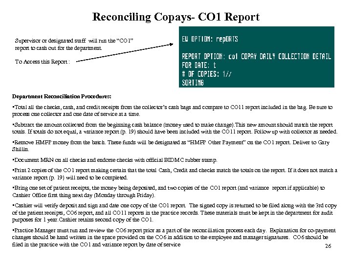 Reconciling Copays- CO 1 Report Supervisor or designated staff will run the “CO 1”