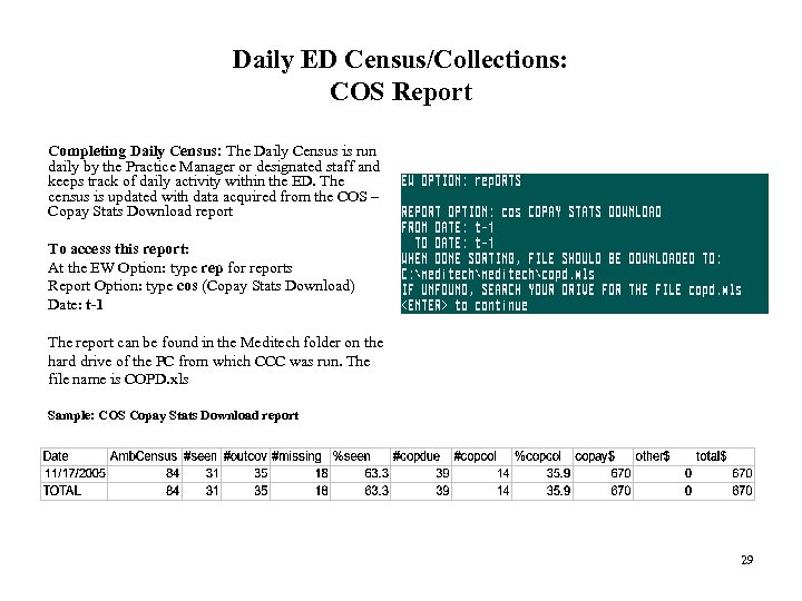 Daily ED Census/Collections: COS Report Completing Daily Census: The Daily Census is run daily