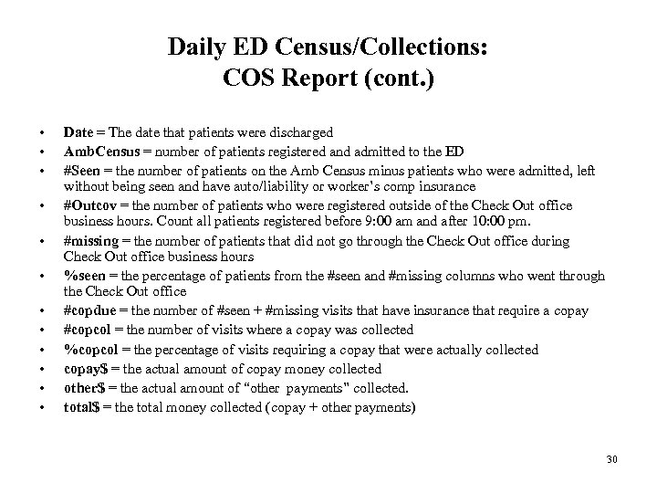 Daily ED Census/Collections: COS Report (cont. ) • • • Date = The date