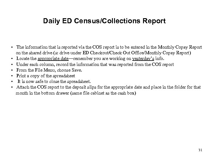 Daily ED Census/Collections Report • The information that is reported via the COS report