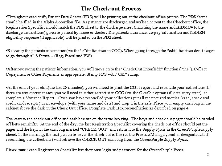 The Check-out Process • Throughout each shift, Patient Data Sheets (PDS) will be printing