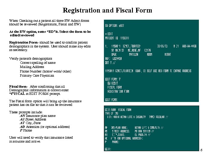 Registration and Fiscal Form When Checking out a patient all three EW Admit forms