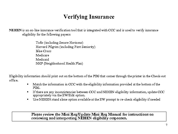 Verifying Insurance NEHEN is an on-line insurance verification tool that is integrated with CCC