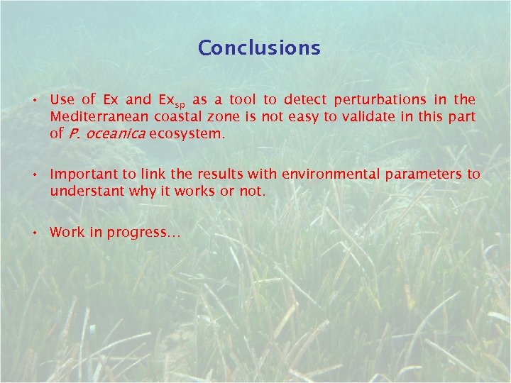 Conclusions • Use of Ex and Exsp as a tool to detect perturbations in