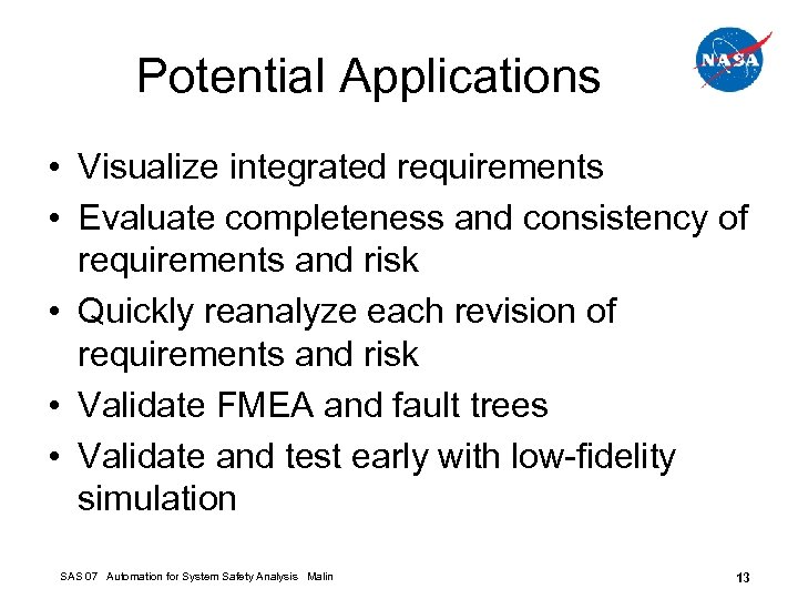 Potential Applications • Visualize integrated requirements • Evaluate completeness and consistency of requirements and