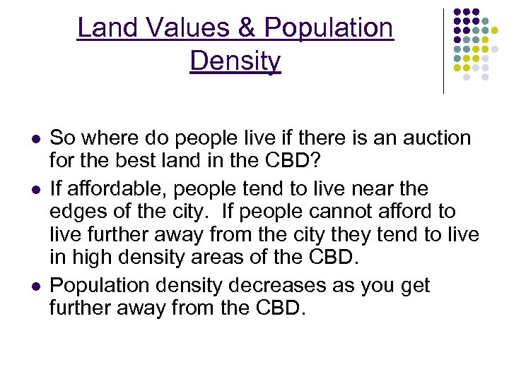 Land Values & Population Density l l l So where do people live if